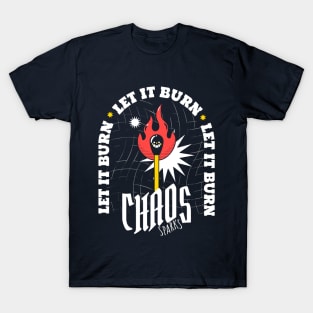 Let It Burn T-Shirt